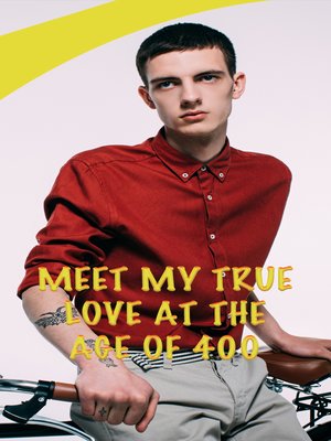 cover image of Meet my true love at the age of 400 (Chapter 1-Chapter 50)